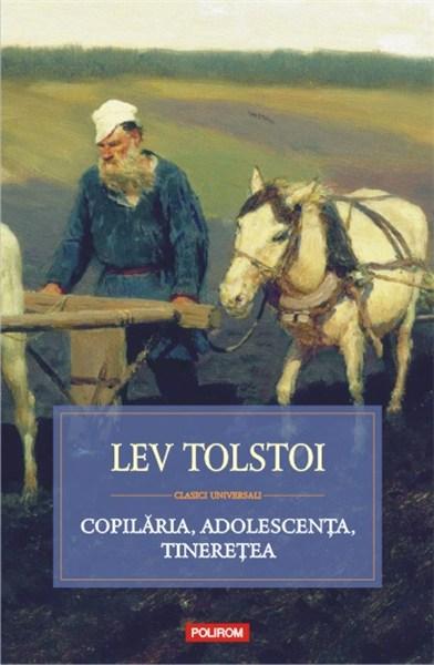 Copilaria, adolescenta, tineretea | Lev Tolstoi – Carti Biografii, memorii, jurnale