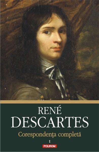 Corespondenta completa. Volumul I: 1607-1638 | Rene Descartes – Carti Biografii, memorii, jurnale