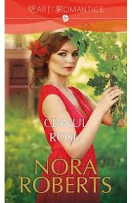 Crinul Rosu – Nora Roberts – Romane de dragoste, Carti romantice