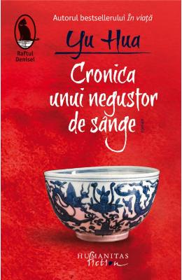 Cronica unui negustor de sange – Yu Hua – Literatura Universala