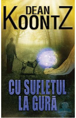 Cu Sufletul la gura – Dean Koontz – Carti thriller