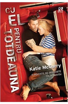 Cu el pentru totdeauna - Katie McGarry