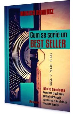 Cum se scrie un best seller – Monica Ramirez – Literatura Universala