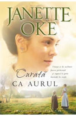 Curata Ca Aurul – Janette Oke – Romane de dragoste, Carti romantice