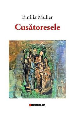 Cusatoarele – Emilia Muller – Carti Literatura Romana