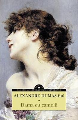 Dama cu camelii – Alexandre Dumas-Fiul – Romane de dragoste, Carti romantice