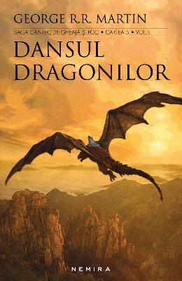 Dansul Dragonilor. Saga Cantec de gheata si foc - George R.R. Martin