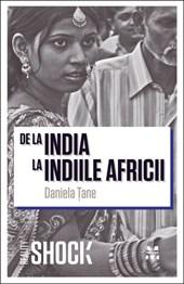 De la India la Indiile Africii | Daniela Tane – Carti Biografii, memorii, jurnale