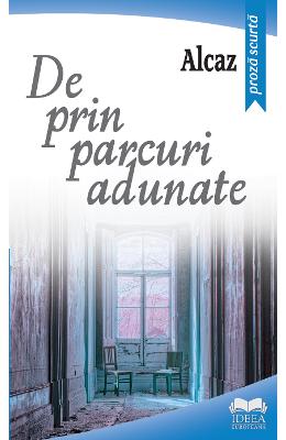 De prin parcuri adunate – Alcaz – Carti Literatura Romana