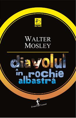 Diavolul in rochie albastra – Walter Mosley – Carti politiste