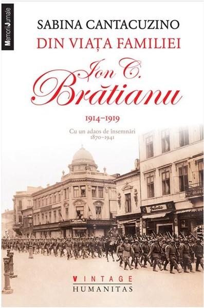 Din viata familiei Ion C. Bratianu 1914–1919 | Sabina Cantacuzino – Carti Biografii, memorii, jurnale