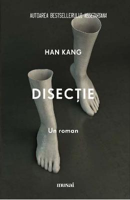 Disectie – Han Kang – Literatura Universala