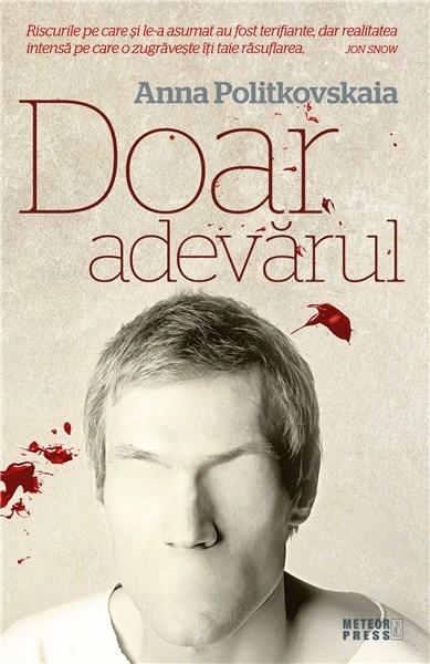 Doar adevarul | Anna Politkovskaia