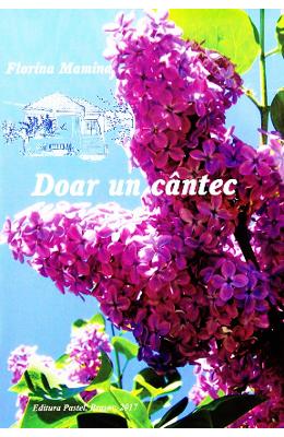 Doar un cantec – Florina Mamina – Carti Literatura Romana