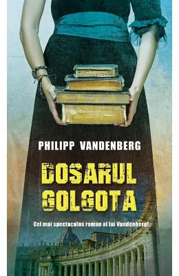 Dosarul Golgota - Philipp Vandenberg