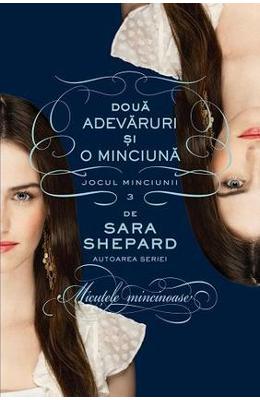 Doua adevaruri si o minciuna. Jocul minciunii vol.3 – Sara Shepard – Romane de dragoste, Carti romantice