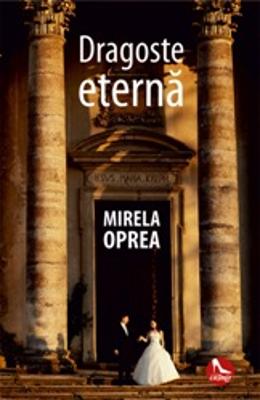 Dragoste eterna – Mirela Oprea – Carti Literatura Romana