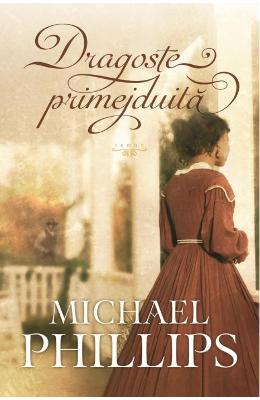 Dragoste primejduita – Michael Phillips – Literatura Universala