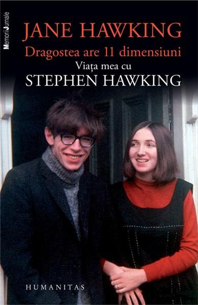 Dragostea are 11 dimensiuni. Viata mea cu Stephen Hawking | Jane Hawking – Carti Biografii, memorii, jurnale