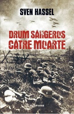 Drum sangeros catre moarte – Sven Hassel – Literatura Universala