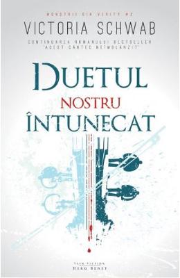 Duetul nostru intunecat – Victoria Schwab – Literatura Universala