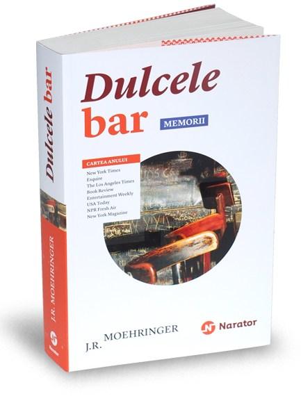 Dulcele bar. Memorii | J.R. Moehringer – Carti Biografii, memorii, jurnale