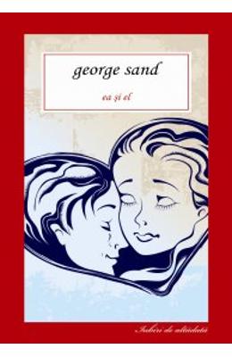 Ea si el – George Sand – Romane de dragoste, Carti romantice