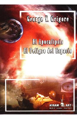 El apocalipsis. El peligro del espacio – George V. Grigore – Beletristica Limbi Straine