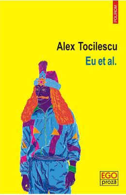 Eu at al. – Alex Tocilescu – Carti Literatura Romana