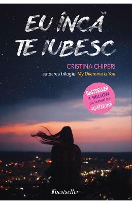 Eu inca te iubesc – Cristina Chiperi – Carti Literatura Romana