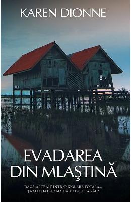 Evadarea din mlastina – Karen Dionne – Literatura Universala