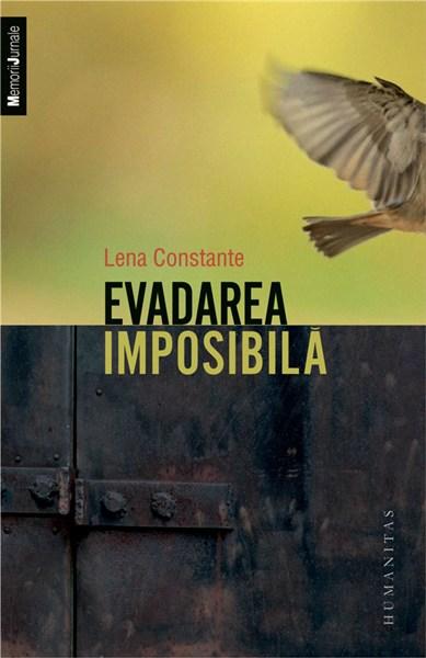 Evadarea imposibila | Lena Constante – Carti Biografii, memorii, jurnale