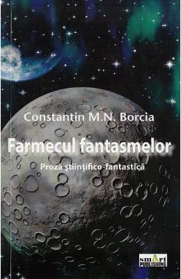 Farmecul fantasmelor - Constatin M.N. Borcia