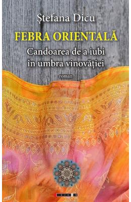 Febra orientala – Stefana Dicu – Carti Literatura Romana