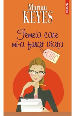 Femeia care mi-a furat viata – Marian Keyes – Romane de dragoste, Carti romantice