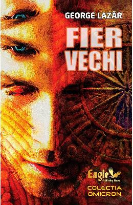 Fier vechi – George Lazar – Carti Literatura Romana