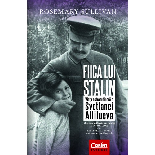 Fiica lui Stalin | Rosemary Sullivan – Carti Biografii, memorii, jurnale