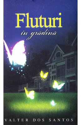 Fluturi in gradina – Valter Dos Santos – Literatura Universala