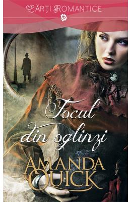 Focul din oglinzi - Amanda Quick