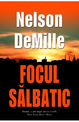 Focul salbatic - Nelson Demille