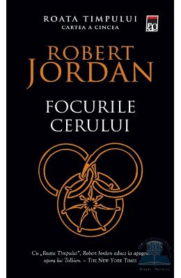 Focurile cerului - Seria roata timpului Cartea A Cincea - Robert Jordan