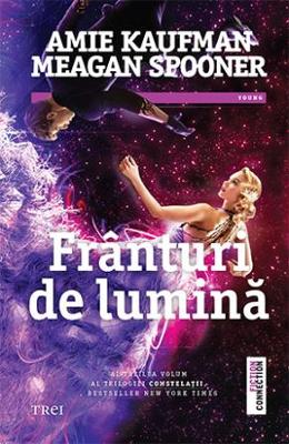 Franturi de lumina – Amie Kaufman, Meagan Spooner – Literatura Universala