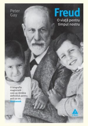 Freud. O viata pentru timpul nostru | Peter Gay – Carti Biografii, memorii, jurnale