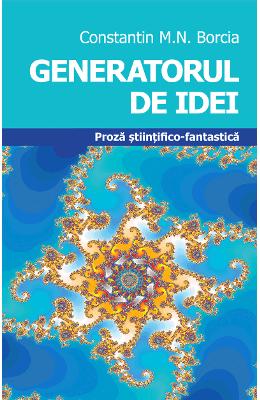 Generatorul de idei - Constantin M.N. Borcia