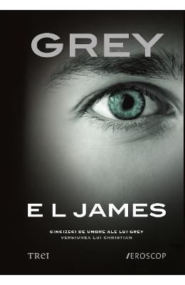 Grey – E.L. James – Romane de dragoste, Carti romantice