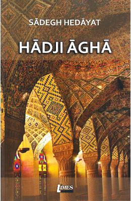 Hadji Agha - Sadegh Hedayat