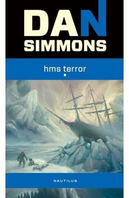 Hms terror vol.1+2 – Dan Simmons – Carti thriller