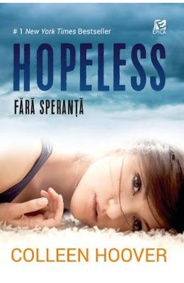 Hopeless. Fara speranta – Colleen Hoover – Literatura Universala