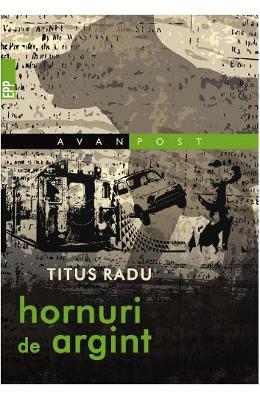 Hornuri de argint - Titus Radu