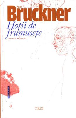 Hotii de frumusete (cartonat) – Pascal Bruckner – Carti thriller